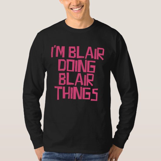 I m Blair doing Blair things Tシャツ (正面)