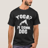 I m Down Dog  Yoga Tシャツ (正面)