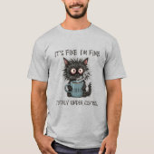 I’m Fine This Is Fine Everything Is Fine Tシャツ (正面)