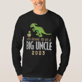 I m going To Be A Big Uncle 2023 Dinosaur Promoted Tシャツ (正面)