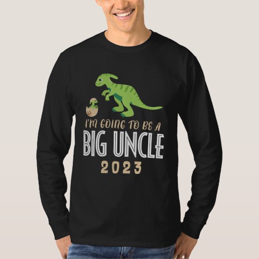 I m going To Be A Big Uncle 2023 Dinosaur Promoted Tシャツ (正面)