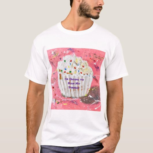 I’m Going to Ruin My Dinner Tシャツ (正面)
