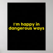 I’m Happy In Dangerous Ways  ポスター (正面)