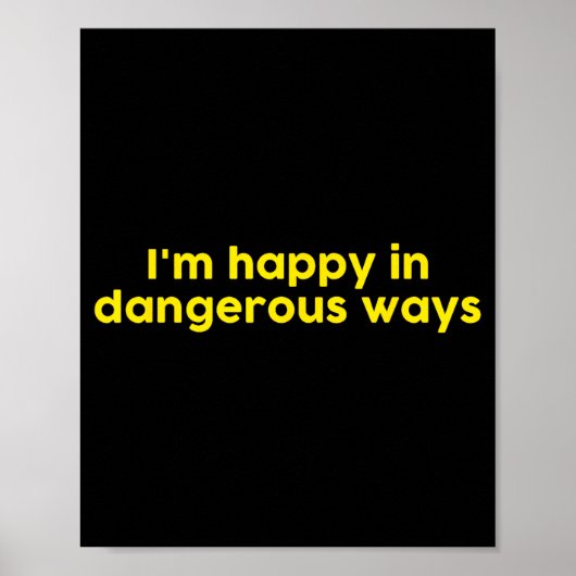 I’m Happy In Dangerous Ways  ポスター (正面)