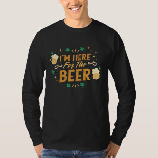 I m here for the beer tシャツ