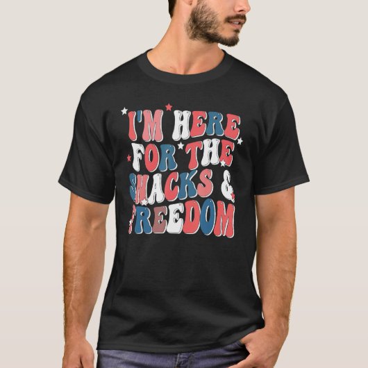 I m Here For The Snacks and Freedom Fourth of july Tシャツ (正面)