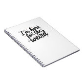 I’m Here for the Weird Funny Quote Notebook  ノートブック (右側)