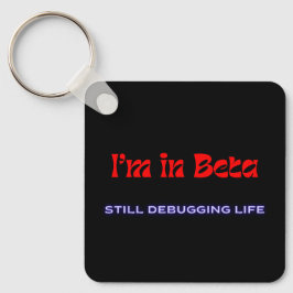 I’m in Beta – Still Debugging Life | Metal Keychai キーホルダー