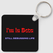 I’m in Beta – Still Debugging Life | Metal Keychai キーホルダー (裏面)