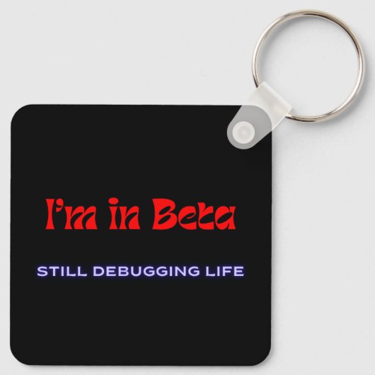 I’m in Beta – Still Debugging Life | Metal Keychai キーホルダー (裏面)