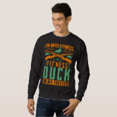 I M Into Fitness Fit ness Duck In My Freezer  Hunt スウェットシャツ (正面フル)