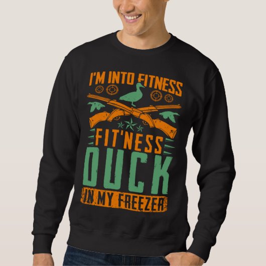 I M Into Fitness Fit ness Duck In My Freezer  Hunt スウェットシャツ (正面)