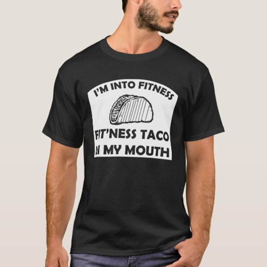 I m Into Fitness Fit Ness Taco In My Mouth Fitness Tシャツ (正面)