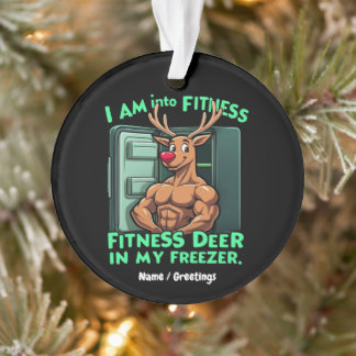 I’m Into Fitness, Fitness Deer in My Freezer Funny オーナメント