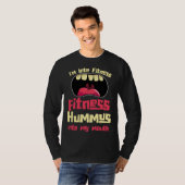I m Into Fitness Fitness Hummus Into My Mouth Tシャツ (正面フル)