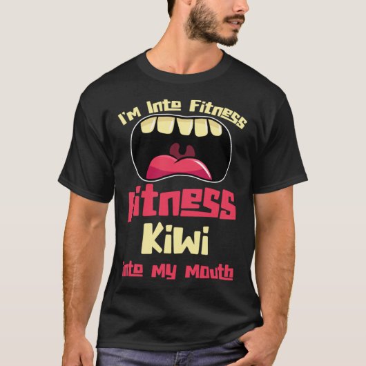 I m Into Fitness Fitness Kiwi Into My Mouth Tシャツ (正面)