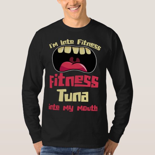 I m Into Fitness Fitness Tuna Into My Mouth Tシャツ (正面)