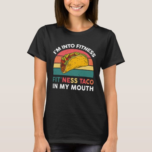 I m Into Fitness Taco In My Mouth Mexican Fiesta P Tシャツ (正面)