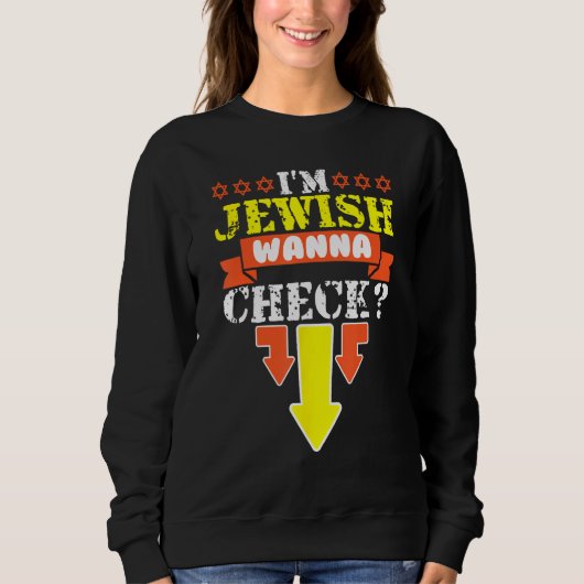 I m Jewish Wanna Check  Circumcision Hanukkah 1 スウェットシャツ (正面)