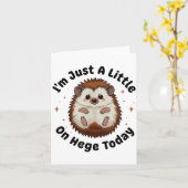 I’m Just A Little On Hedge Today Funny Hedgehog Pu カード (黄色い花)