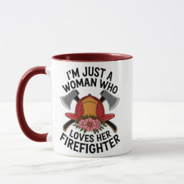I’m Just a Woman Who Loves Her Firefighter – Flora マグカップ