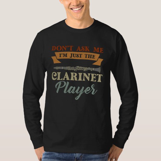 I m Just Clarinet Player Expert Musician Music Pla Tシャツ (正面)
