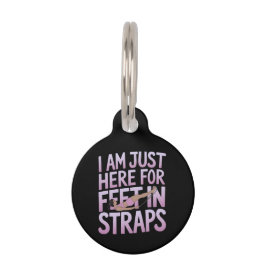 I’m Just Here for Feet in Straps Funny Pilates  ペット　ネームタグ