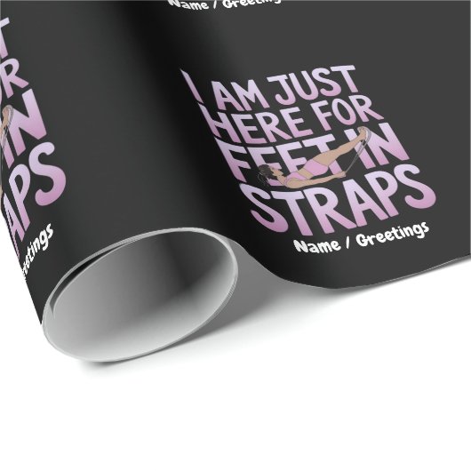 I’m Just Here for Feet in Straps Funny Pilates  ラッピングペーパー (ロールコーナー)