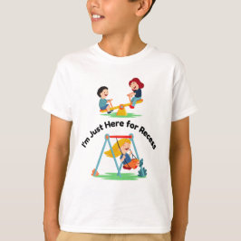 I’m Just Here for Recess | Funny Kids Tee Tシャツ