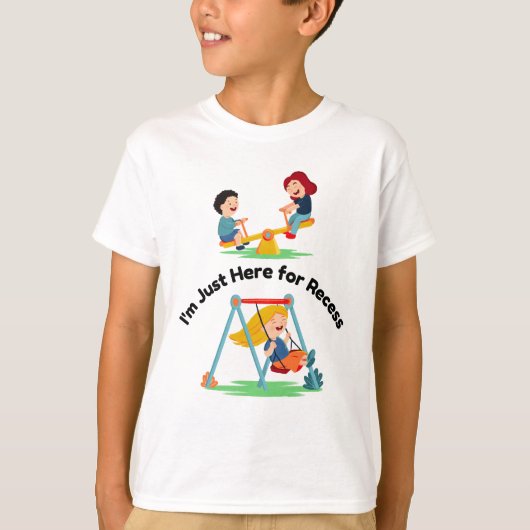 I’m Just Here for Recess | Funny Kids Tee Tシャツ (正面)