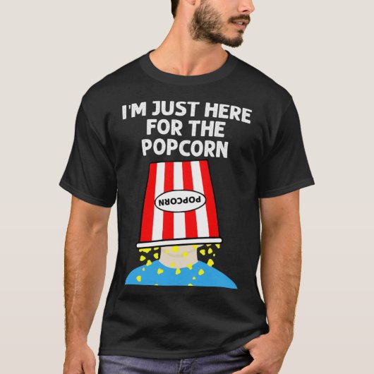 I m just here for the Popcorn Tシャツ (正面)