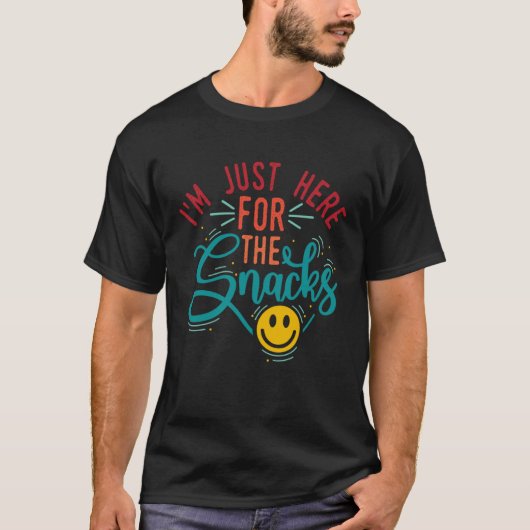 I m Just Here for the Snacks   Snack Tシャツ (正面)