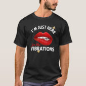 I´m just here for the Vibrations - Deaf Awareness  Tシャツ (正面)