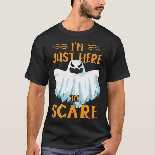 I m Just Here To Scare Halloween Creepy Spooky Gho Tシャツ (正面)