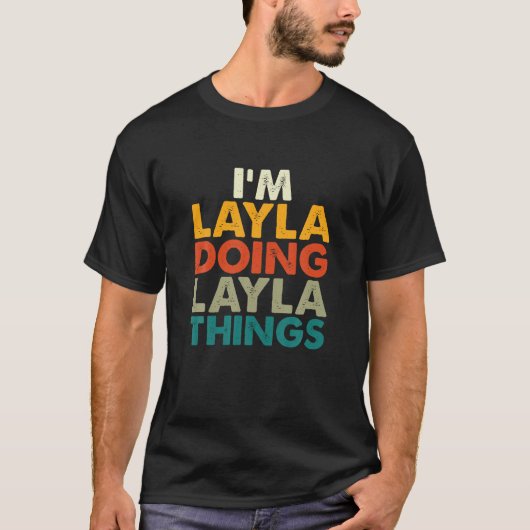 I m Layla Doing Layla Things Shirt おもしろい First Nam Tシャツ (正面)