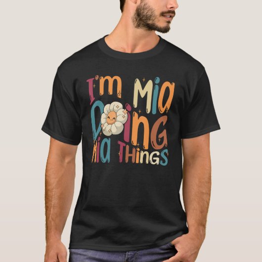 I m Mia Doing Mia Things  Groovy Retro Mia Tシャツ (正面)