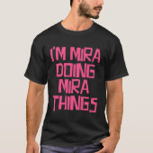 I m Mira doing Mira things Tシャツ (正面)