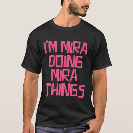 I m Mira doing Mira things Tシャツ (正面)