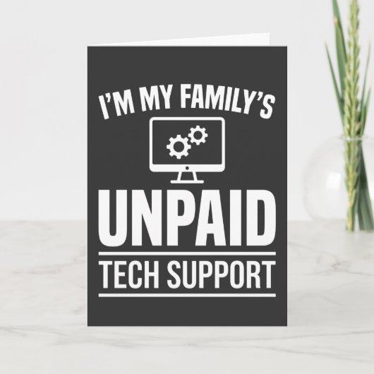 I’m My Family’s Unpaid Tech Support Funny Computer カード (正面)