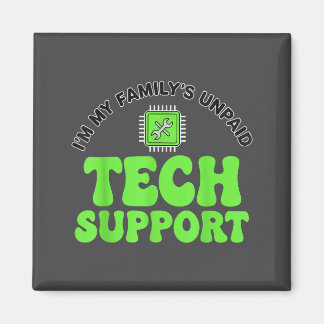 I’m My Family’s Unpaid Tech Supr, Computer Nerd  マグネット