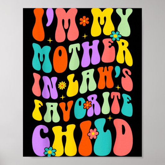 I’m My Mother In Law’s Favorite Child Family Humor ポスター (正面)