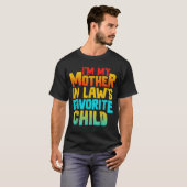 I’m My Mother In Law’s Favorite Child Funny Family Tシャツ (正面フル)