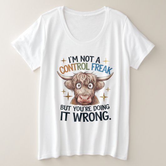 I’m Not A Control Freak, But Your Doing Wrong プラスサイズTシャツ (デザイン正面)