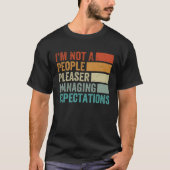 I m Not A People Pleaser  Managing Expectations  8 Tシャツ (正面)