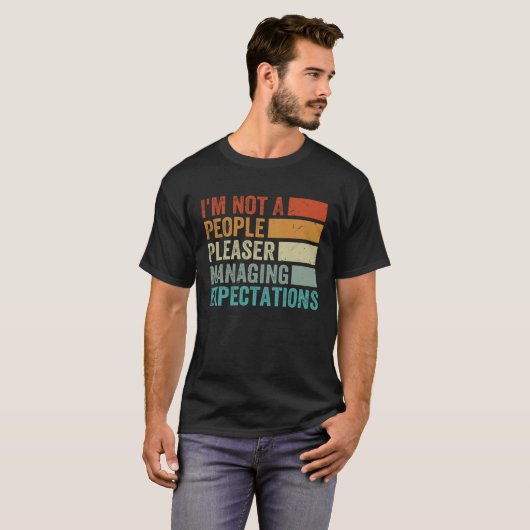 I m Not A People Pleaser  Managing Expectations  8 Tシャツ (正面フル)