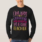 I m Not A Regular Teacher I m A Cool Teacher Tシャツ (正面)