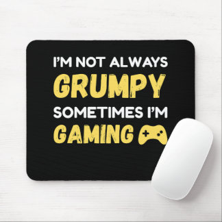 I’m Not Always Grumpy, Sometimes I’m Gaming マウスパッド