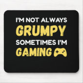 I’m Not Always Grumpy, Sometimes I’m Gaming マウスパッド (正面)