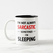 I’m Not Always Sarcastic ツートーンマグカップ (左)