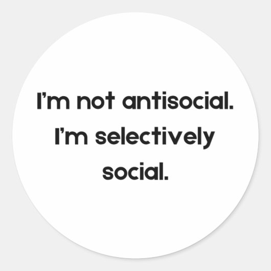 I’m Not Antisocial — I’m Selectively Social | Funn ラウンドシール (正面)